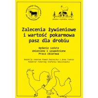 Zalecenia żywieniowe i wartość pokarmowa pasz dla drobiu