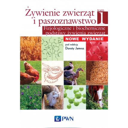 Żywienie zwierząt i paszoznawstwo Tom I
